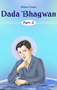 Dada Bhagwan Part 2